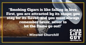 Winston Churchill: smoking cigars is like falling in love