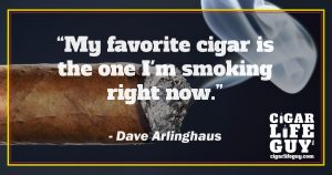 Best cigar quote by Dave Arlinghaus