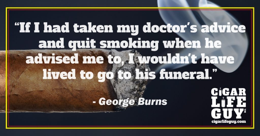 More cigar quotes: George Burns on cigars and doctor's advice
