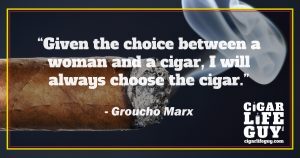 More cigar quotes: Groucho Marx on choice between women and cigars