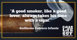 More cigar quotes: Guillermo Cabrera Infante