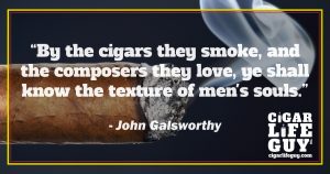 More cigar quotes: John Galsworthy