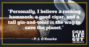 Famous cigar quotes: P. J. O'Rourke on cigar lifestyle