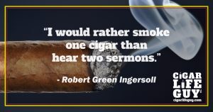 Robert Green Ingersoll on smoking cigars vs. hearing sermons