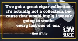 Top cigar quote by comedian, Ron White on cigar collections