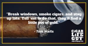 Advice on smoking cigars by Tom Waits