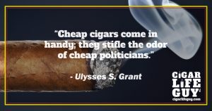 Ulysses S. Grant on cheap cigars and politicians